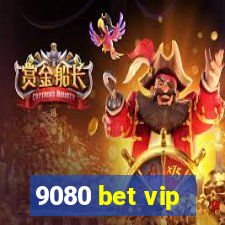 9080 bet vip